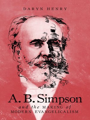 cover image of A.B. Simpson and the Making of Modern Evangelicalism